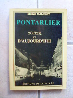 Seller image for Michel MALFROY Pontarlier d'hier et aujourd'hui for sale by Dmons et Merveilles
