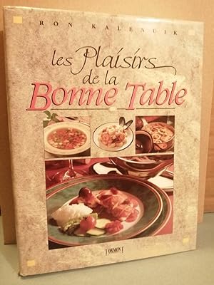 Seller image for Ron Kalenuik Les Plaisirs de la Bonne Table ormon for sale by Dmons et Merveilles
