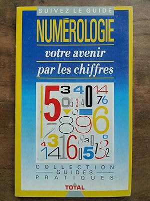 Image du vendeur pour Suivez le Guide Numrologie votre avenir par les chiffres mis en vente par Dmons et Merveilles