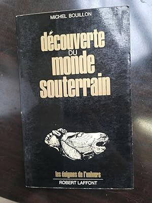 Michel Bouillon Découverte du Monde Souterrain