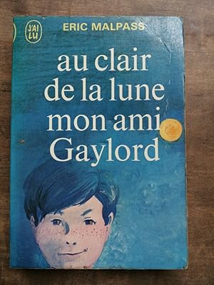 Imagen del vendedor de Au clair de la lune mon ami Gaylord J'ai lu a la venta por Dmons et Merveilles