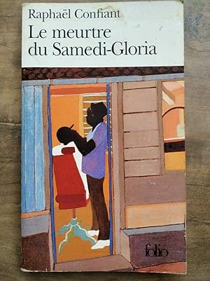 Seller image for Raphal Confiant Le meurtre du samedi gloria for sale by Dmons et Merveilles