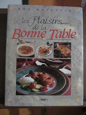 Seller image for Ron kalenuik Les plaisirs de la Bonne table for sale by Dmons et Merveilles