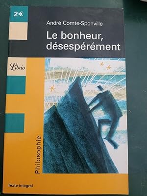 Seller image for Andr comte sponville Le bonheur dsesprment Librio for sale by Dmons et Merveilles