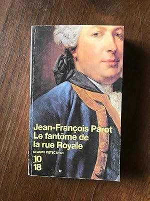 Bild des Verkufers fr jean franois PAROT LE fantme DE LA RUE ROYALE zum Verkauf von Dmons et Merveilles