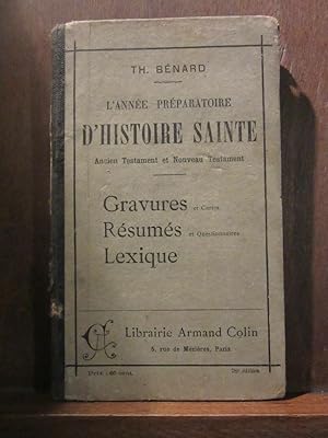 Image du vendeur pour th bnard L'anne prparatoire d'histoire sainte Ancien Testament et nouveau mis en vente par Dmons et Merveilles