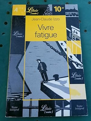 Seller image for jean Claude Izzo Vivre Fatigue librio for sale by Dmons et Merveilles