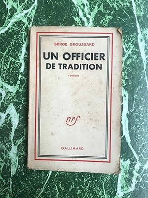 Bild des Verkufers fr SERGE GROUSSARD UN OFFICIER DE TRADITION GALLIMARD zum Verkauf von Dmons et Merveilles