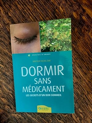 Imagen del vendedor de Dormir sans Mdicaments Les Secrets d'un bon Sommeil a la venta por Dmons et Merveilles