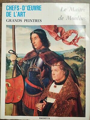 chefs d'œuvre de l'Art Grands Peintres Le Maître de Moulins hachette