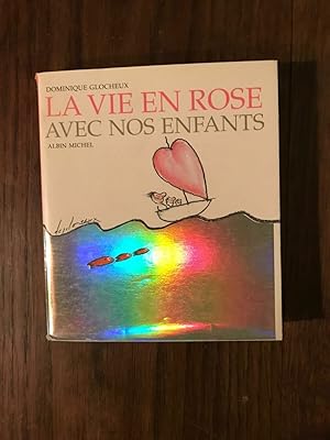 Seller image for DOMINIQUE GLOCHEUX LA VIE EN ROSE AVEC NOS ENFANTS for sale by Dmons et Merveilles