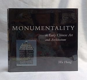 Monumentality in Early Chinese Art and Architecture