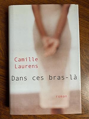 Seller image for Dans ces bras l France loisirs for sale by Dmons et Merveilles