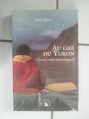 Seller image for Au gr du YUKON quatre vingt jours en cano for sale by Dmons et Merveilles