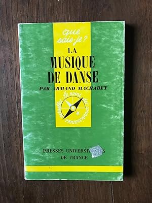 Seller image for QUE sais je sr LA MUSIQUE DE DANSE for sale by Dmons et Merveilles