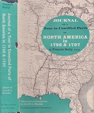 Journal of A Tour in Unsettled Parts of North America in 1796 & 1797 Foreword by John Francis McD...