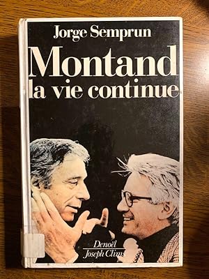 Seller image for Jorge semprun Montand la vie continue denoeljoseph clims for sale by Dmons et Merveilles