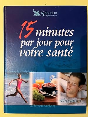 Image du vendeur pour 15 minutes par jour pour votre sant mis en vente par Dmons et Merveilles