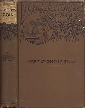 Uncle Tom's Cabin Or, Life Among the Lowly With an Introductory Account of the Work by the Author