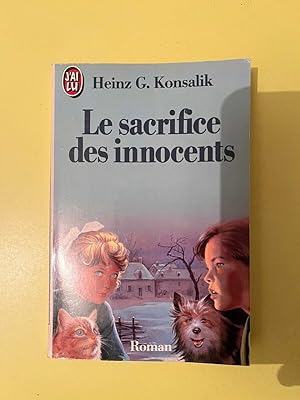 Seller image for Heinz g konsalik Le sacrifice des innocents J'ai lu for sale by Dmons et Merveilles