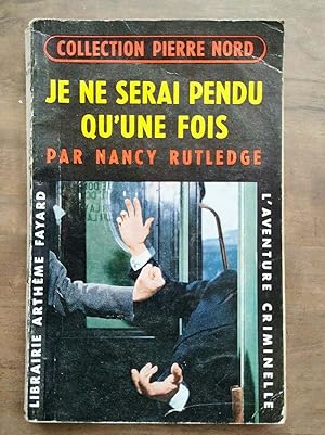 Seller image for Je ne serai pendu qu'une fois Librairie Arthme fayard for sale by Dmons et Merveilles