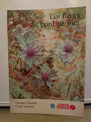 Image du vendeur pour Georges Claustres Les fleurs du bord de mer Ouest france mis en vente par Dmons et Merveilles