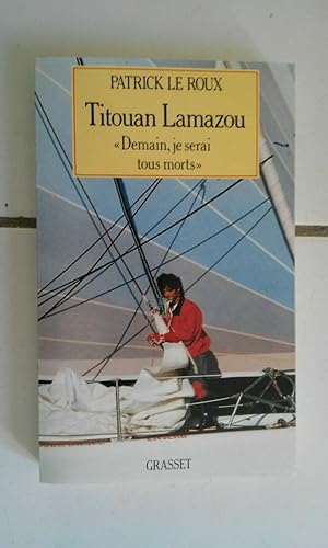 Immagine del venditore per Patrick Le Roux demain je serai tous morts 1990 venduto da Dmons et Merveilles