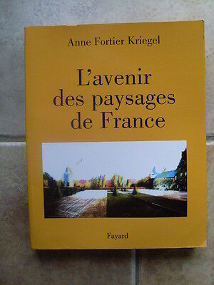 Image du vendeur pour anne FORTIER KRIEGEL l'avenir des paysages de France ddicac mis en vente par Dmons et Merveilles