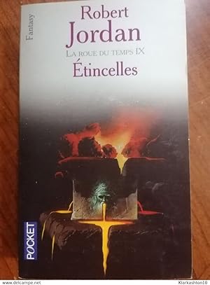 Seller image for La Roue du temps Tome 9 tincelles - Robert Jordan for sale by Dmons et Merveilles