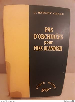 Image du vendeur pour j hadley chase Pas d'orchides pour miss blandish Srie noire mis en vente par Dmons et Merveilles