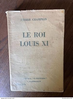 Image du vendeur pour Le Roi Louis xi Flammarion mis en vente par Dmons et Merveilles