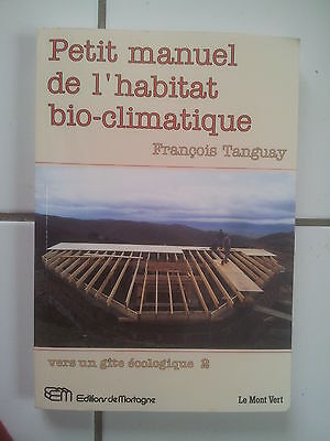 Bild des Verkufers fr F TANGUAY Petit manuel de l'habitat bio climatique vers un gite cologique 2 zum Verkauf von Dmons et Merveilles