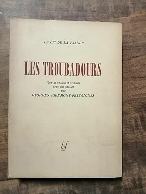 Imagen del vendedor de Georges ribemont dessaignes Le Cri de la France Les Troubadours a la venta por Dmons et Merveilles