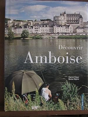 Seller image for Patrick prieur Michel sigrist Dcouvrir amboise for sale by Dmons et Merveilles