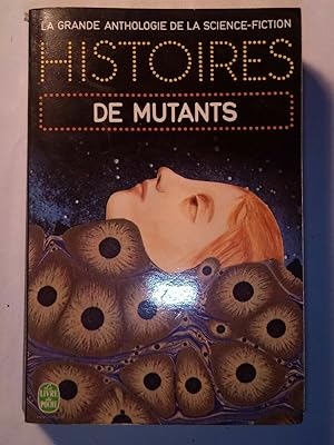 Image du vendeur pour Histoires de Mutants la grande anthologie de la science fiction mis en vente par Dmons et Merveilles