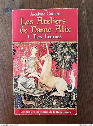 Seller image for Jocelyne godard Les Ateliers de Dame alix 1 Les licornes for sale by Dmons et Merveilles