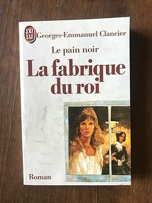 Image du vendeur pour georges emmanuel Clancier Le pain noir 2 La fabrique du roi J'ai Lu mis en vente par Dmons et Merveilles