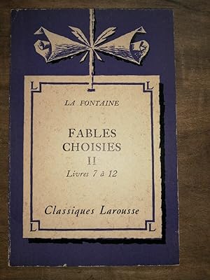 Image du vendeur pour La Fontaine Fables Choisies II Livres 7  12 Classiques larousse mis en vente par Dmons et Merveilles
