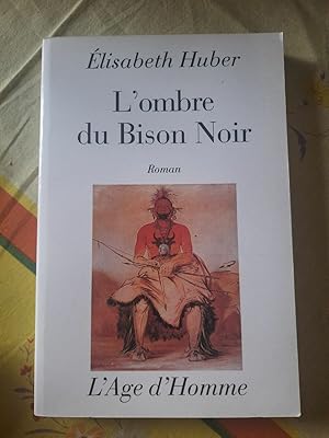 Imagen del vendedor de L'ombre du Bison Noir L'Age d'homme a la venta por Dmons et Merveilles