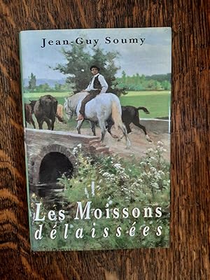 Seller image for jean guy Soumy Les Moissons Dlaisses Robert laffont for sale by Dmons et Merveilles