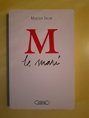 Bild des Verkufers fr Marcela Iacub M Le Mari zum Verkauf von Dmons et Merveilles