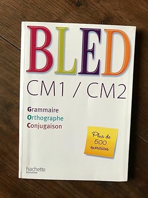 Image du vendeur pour BLED cm1cm2 Grammaire Orthographe Conjugaison HACHETTE 2011 mis en vente par Dmons et Merveilles