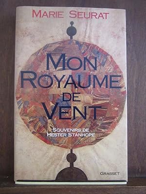 Seller image for Marie Seurat Mon royaume de vent Souvenirs de Hester Stanhope Grasset for sale by Dmons et Merveilles