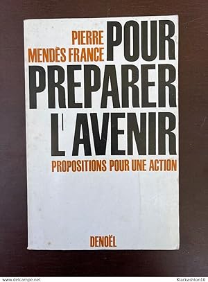 Bild des Verkufers fr Pierre Mends france Pour preparer l'avenir zum Verkauf von Dmons et Merveilles
