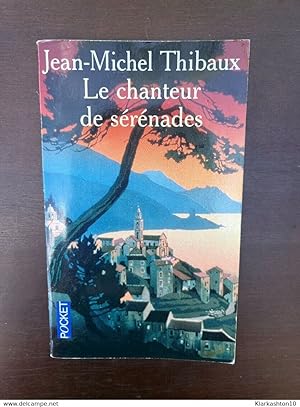 Seller image for jean michel thibaux Le chanteur de srnades Pocket for sale by Dmons et Merveilles