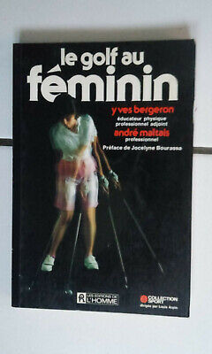 Seller image for Yves Bergeron Andr Maltais LE GOLF AU FEMININ for sale by Dmons et Merveilles