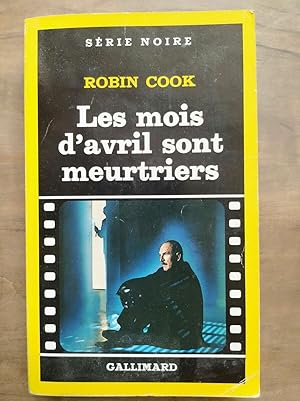 Image du vendeur pour Robin Cook Les mois d'avril sont meurtriers Gallimard Srie noire 1987 mis en vente par Dmons et Merveilles