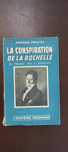 Imagen del vendedor de La conspiration de La rochelle Le procs des 4 sergents a la venta por Dmons et Merveilles