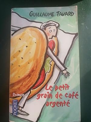 Seller image for Guillaume Tavard - Le Petit grain de caf argent for sale by Dmons et Merveilles