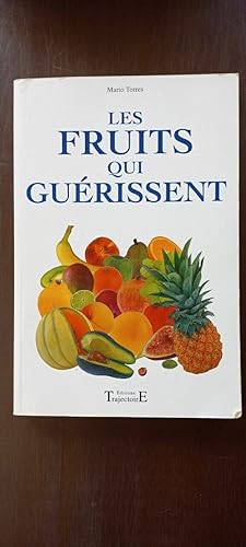 Image du vendeur pour Les Fruits Qui Gurissent trajectoire mis en vente par Dmons et Merveilles